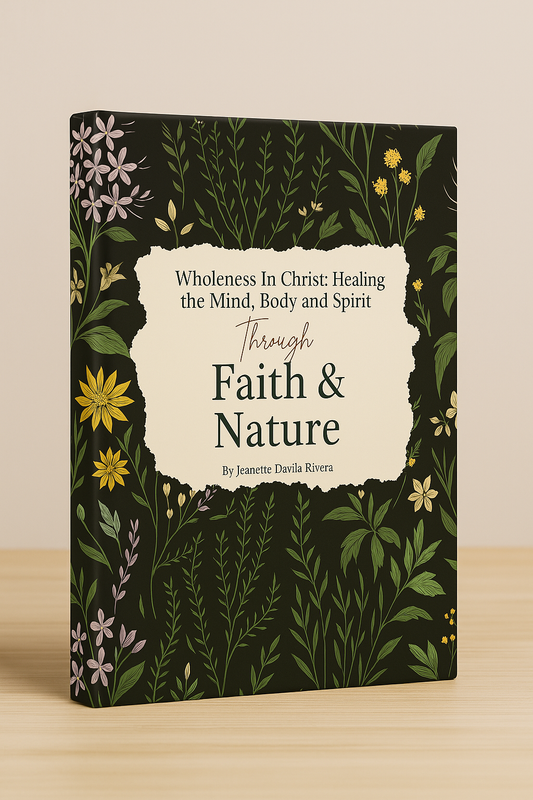 Wholeness In Christ: Healing the Mind, Body and Spirit Through Faith and Nature...
