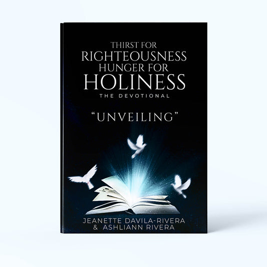 Thirst For Righteousness, The Devotional "Unveiling"